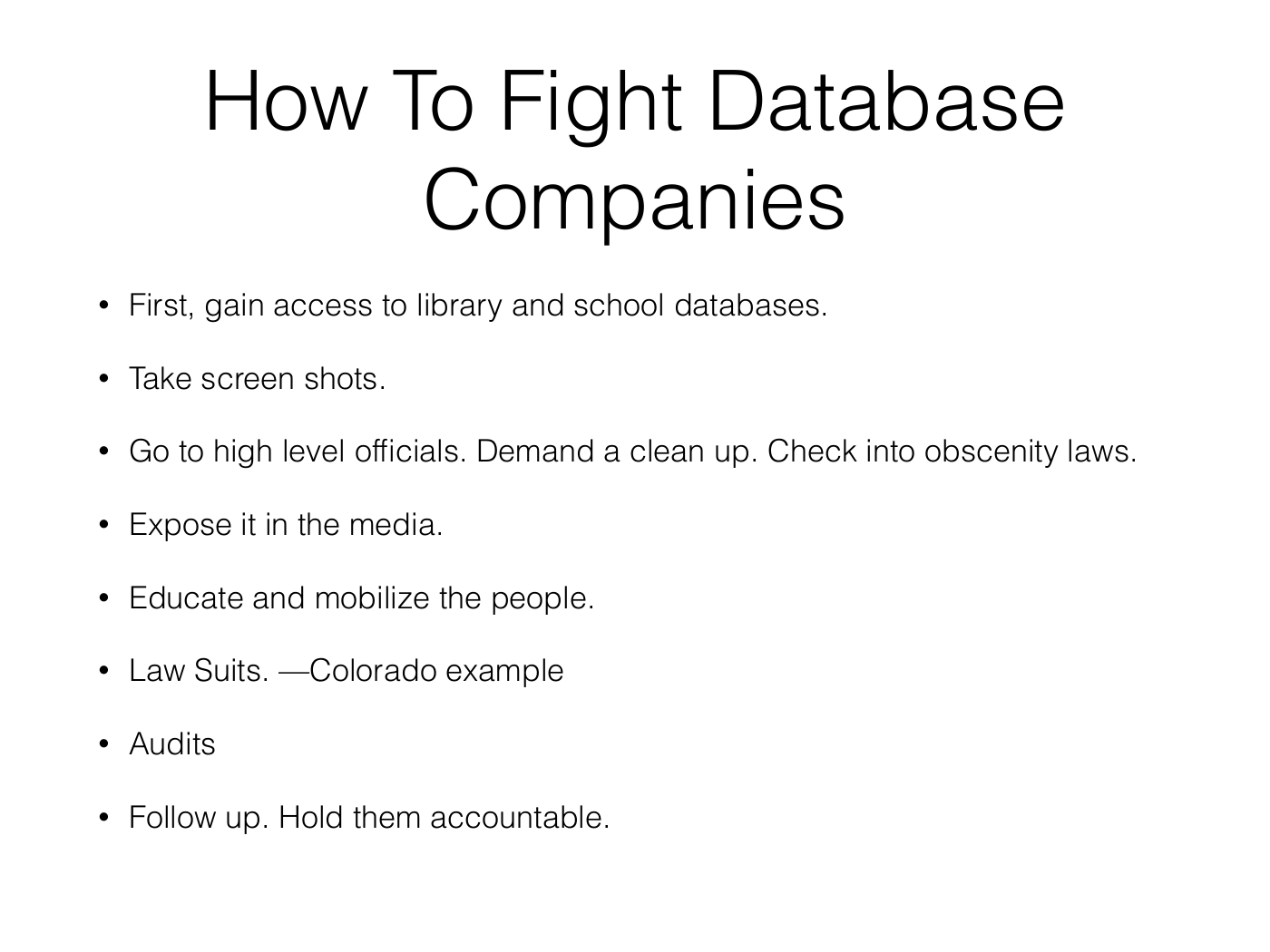 Peck’s slide recommends screenshots, high-level officials, media, lawsuits and audits against database companies.